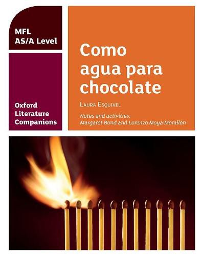 Cover image for Oxford Literature Companions: Como agua para chocolate: study guide for AS/A Level Spanish set text