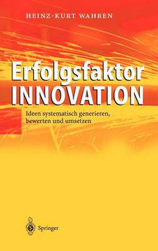 Cover image for Erfolgsfaktor Innovation: Ideen Systematisch Generieren, Bewerten Und Umsetzen