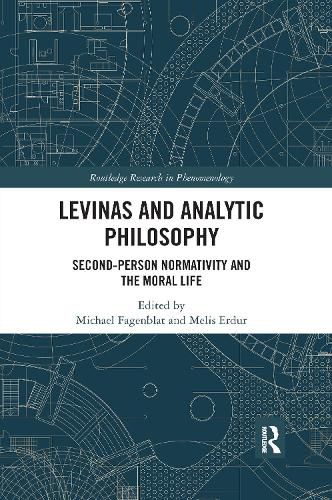 Cover image for Levinas and Analytic Philosophy: Second-Person Normativity and the Moral Life