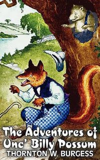 Cover image for The Adventures of Unc' Billy Possum by Thornton Burgess, Fiction, Animals, Fantasy & Magic