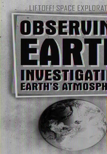 Cover image for Observing Earth: Investigating Earth's Atmosphere