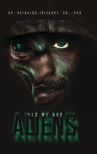 Cover image for Yes, We are Aliens