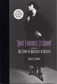 Cover image for That Furious Lesbian: The Story of Mercedes De Acosta