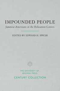 Cover image for Impounded People: Japanese-Americans in the Relocation Centers