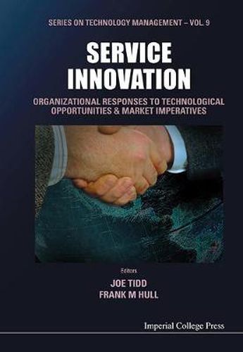 Service Innovation: Organizational Responses To Technological Opportunities And Market Imperatives