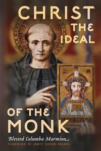 Cover image for Christ the Ideal of the Monk (Unabridged): Spiritual Conferences on the Monastic and Religious Life