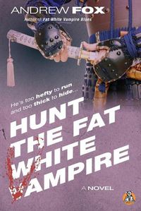 Cover image for Hunt the Fat White Vampire