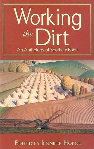 Cover image for Working the Dirt: An Anthology of Southern Poets