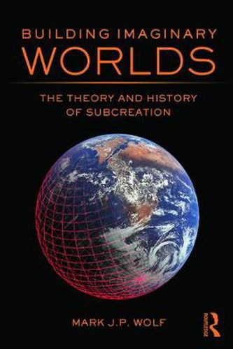 Cover image for Building Imaginary Worlds: The Theory and History of Subcreation