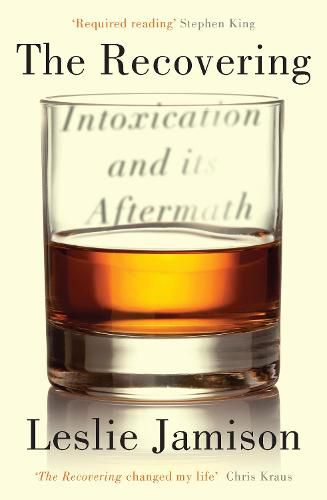 Cover image for The Recovering: Intoxication and its Aftermath