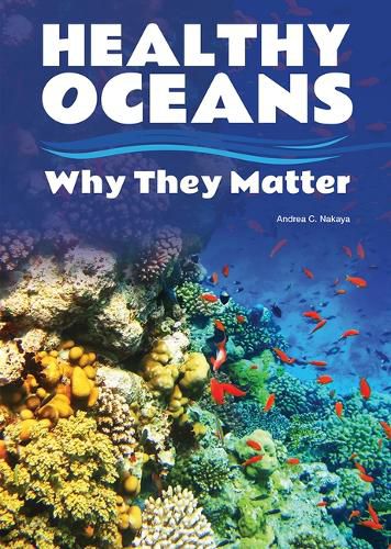 Cover image for Healthy Oceans: Why They Matter