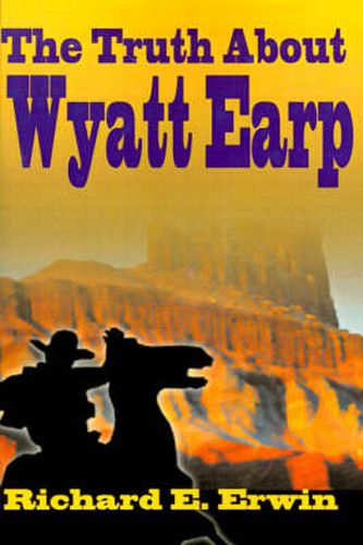 Cover image for The Truth About Wyatt Earp