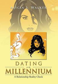 Cover image for Dating in the Millennium: A Relationship Reality Check