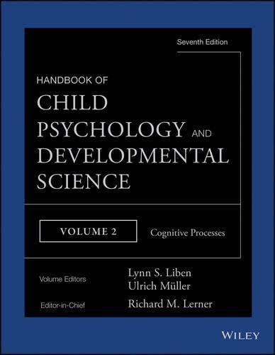 Handbook of Child Psychology and Developmental Science, 7e Volume 2 - Cognitive Processes