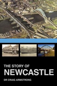 Cover image for The Story of Newcastle