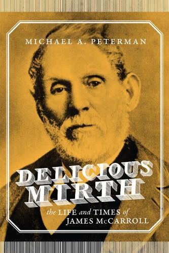 Cover image for Delicious Mirth: The Life and Times of James McCarroll