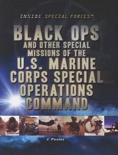 Black Ops and Other Special Missions of the U.S. Marine Corps Special Operations Command