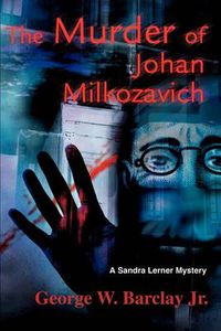 Cover image for The Murder of Johan Milkozavich: A Sandra Lerner Mystery