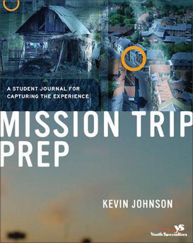 Cover image for Mission Trip Prep Student Journal: A Student Journal for Capturing the Experience