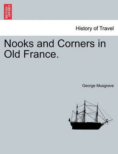 Cover image for Nooks and Corners in Old France.