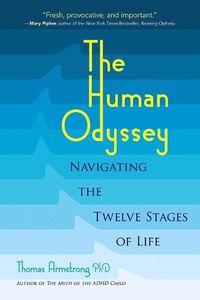 Cover image for The Human Odyssey: Navigating the Twelve Stages of Life