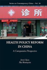 Cover image for Health Policy Reform In China: A Comparative Perspective