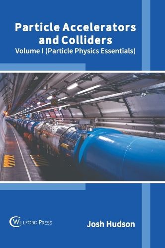 Cover image for Particle Accelerators and Colliders: Volume I (Particle Physics Essentials)