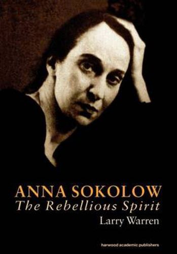 Cover image for Anna Sokolow: The Rebellious Spirit