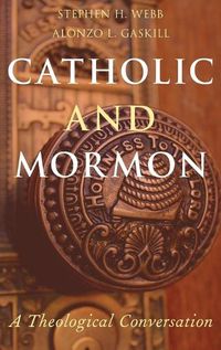 Cover image for Catholic and Mormon: A Theological Conversation