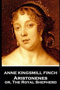 Cover image for Anne Kingsmill Finch - Aristonenes: or, The Royal Shepherd