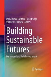 Cover image for Building Sustainable Futures: Design and the Built Environment