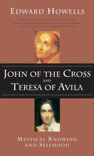 Cover image for John of the Cross and Teresa of Avila: Mystical Knowing and Selfhood