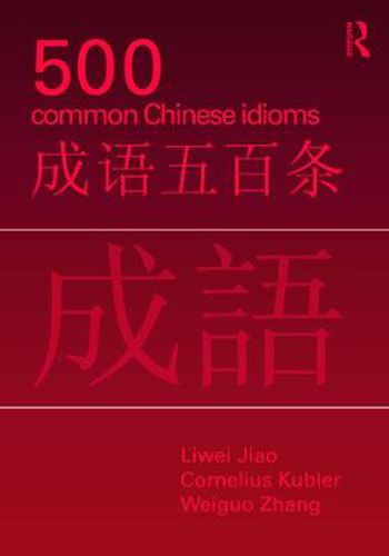 Cover image for 500 Common Chinese Idioms: An Annotated Frequency Dictionary