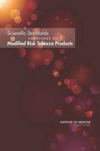 Cover image for Scientific Standards for Studies on Modified Risk Tobacco Products