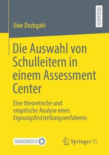 Cover image for Die Auswahl Von Schulleitern in Einem Assessment Center: Eine Theoretische Und Empirische Analyse Eines Eignungsfeststellungsverfahrens