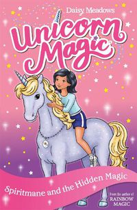 Cover image for Unicorn Magic: Spiritmane and the Hidden Magic: Series 3 Book 4