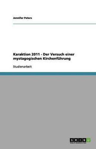 Cover image for Karaktion 2011 - Der Versuch einer mystagogischen Kirchenfuhrung
