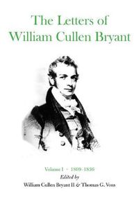 Cover image for The Letters of William Cullen Bryant: Volume I, 1809-1836