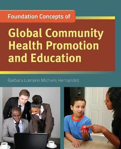 Cover image for Foundation Concepts Of Global Community Health Promotion And Education