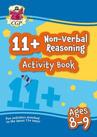 Cover image for 11+ Activity Book: Non-Verbal Reasoning - Ages 8-9