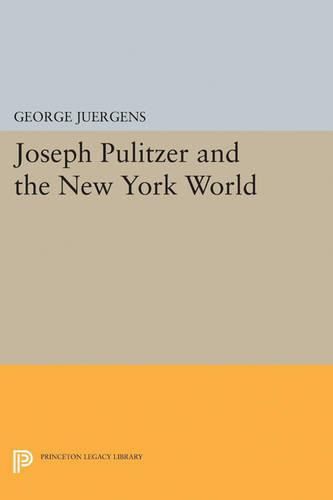 Cover image for Joseph Pulitzer and the New York World