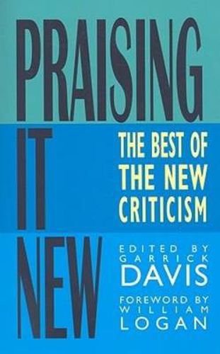 Cover image for Praising It New: The Best of the New Criticism