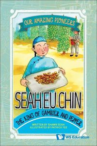 Cover image for Seah Eu Chin: The King Of Gambier And Pepper