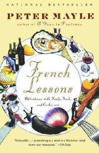 Cover image for French Lessons: Adventures with Knife, Fork, and Corkscrew