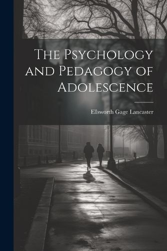 Cover image for The Psychology and Pedagogy of Adolescence