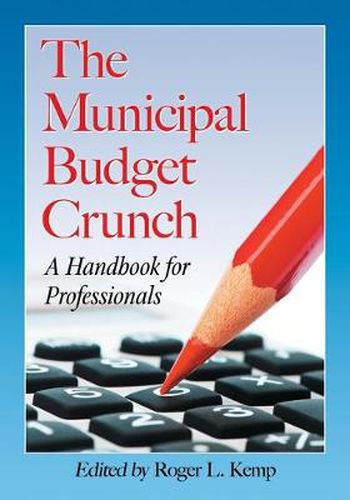 Cover image for The Municipal Budget Crunch: A Handbook for Professionals