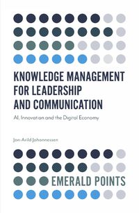 Cover image for Knowledge Management for Leadership and Communication: AI, Innovation and the Digital Economy