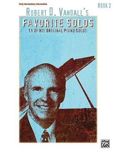 Cover image for Robert D. Vandall's Favorite Solos, Book 2: 12 of His Original Piano Solos