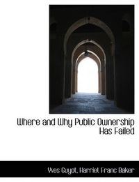 Cover image for Where and Why Public Ownership Has Failed