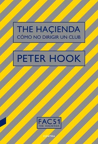 Cover image for The Hacienda: Como No Dirigir Un Club